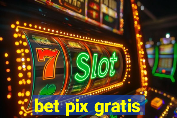 bet pix gratis