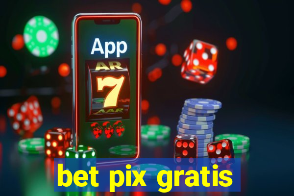 bet pix gratis