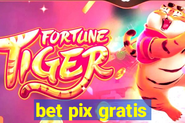 bet pix gratis