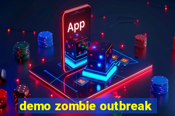 demo zombie outbreak