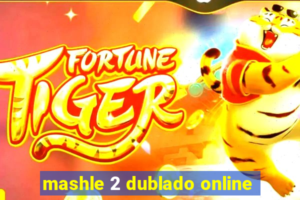 mashle 2 dublado online