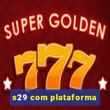 s29 com plataforma