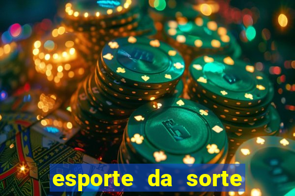 esporte da sorte deposito minimo