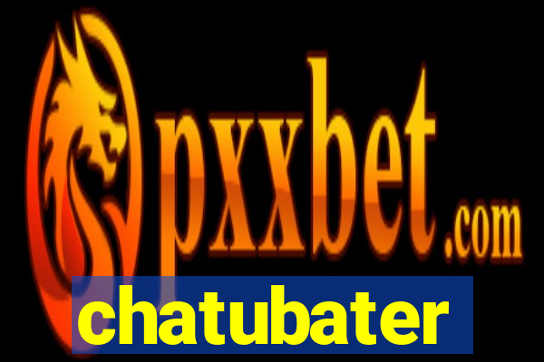 chatubater