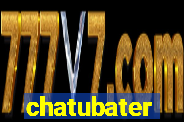 chatubater