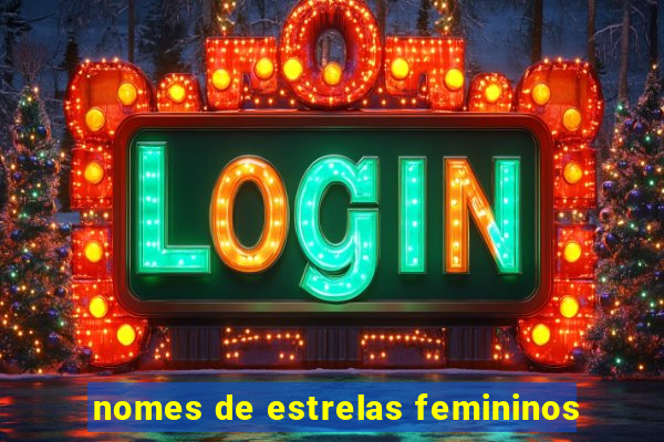 nomes de estrelas femininos