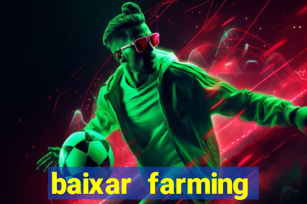 baixar farming simulator 18 dinheiro infinito