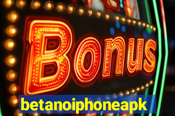 betanoiphoneapk