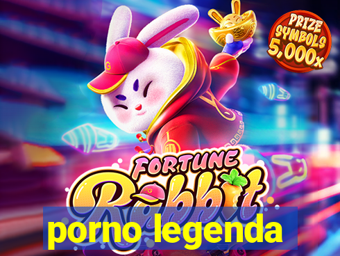 porno legenda