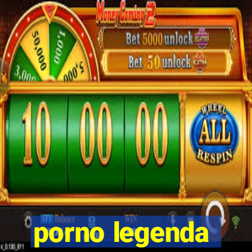 porno legenda