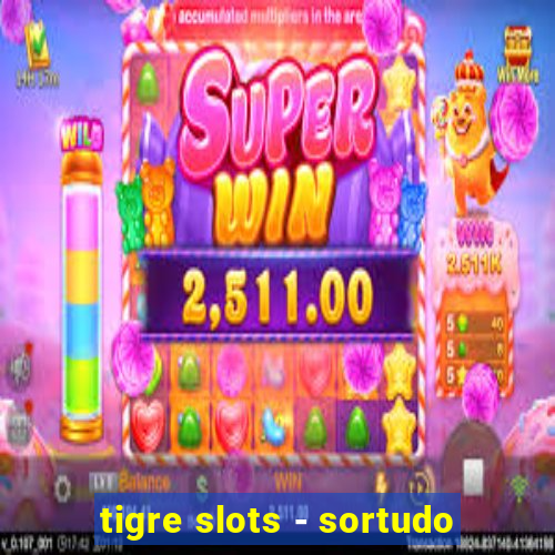 tigre slots - sortudo