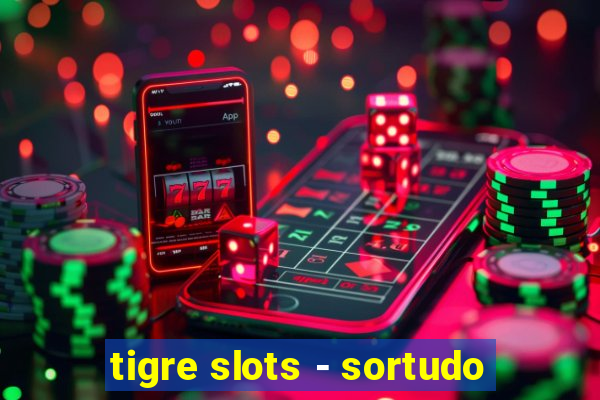 tigre slots - sortudo