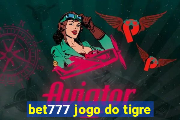 bet777 jogo do tigre