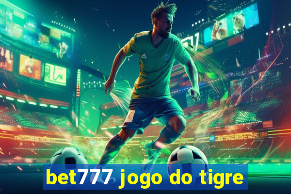 bet777 jogo do tigre