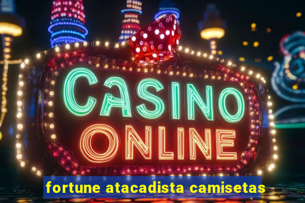 fortune atacadista camisetas