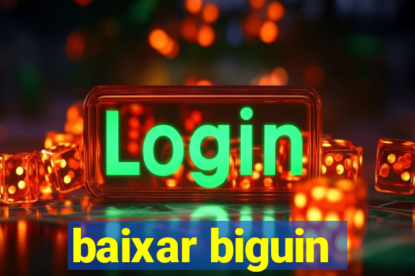 baixar biguin