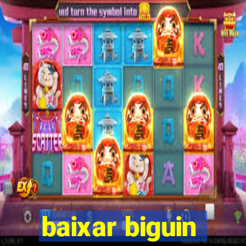 baixar biguin