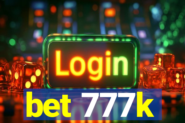 bet 777k