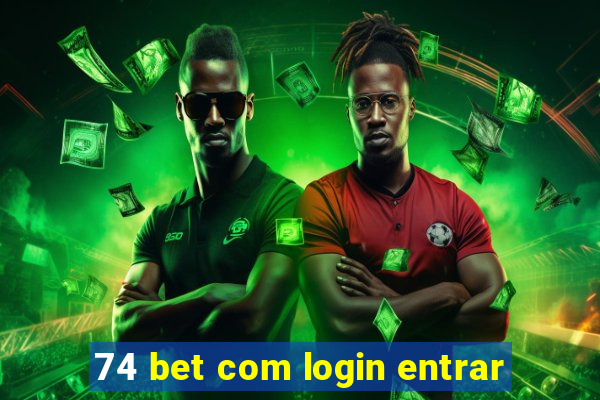 74 bet com login entrar