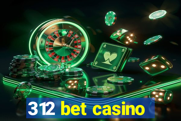 312 bet casino