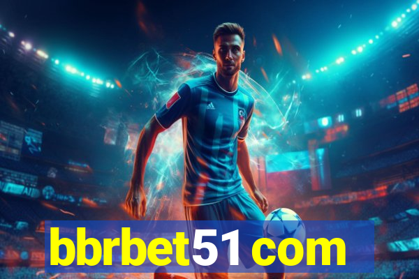 bbrbet51 com