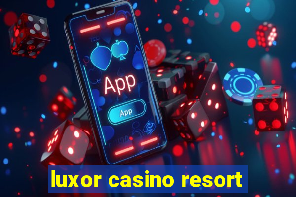 luxor casino resort