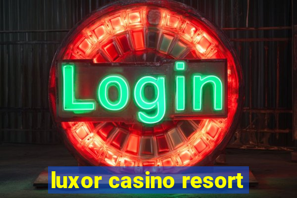 luxor casino resort