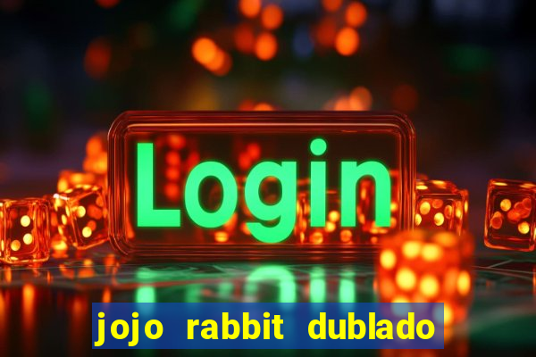 jojo rabbit dublado assistir online