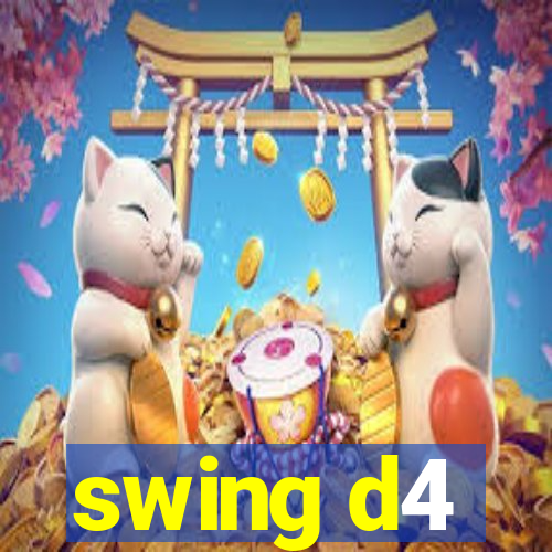 swing d4