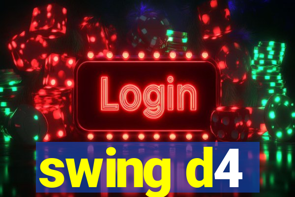 swing d4