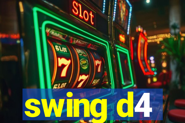 swing d4