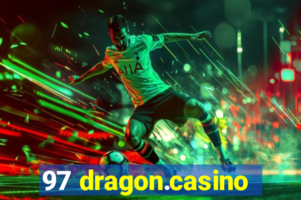 97 dragon.casino