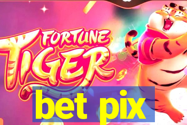 bet pix