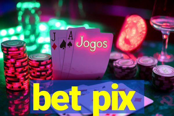 bet pix