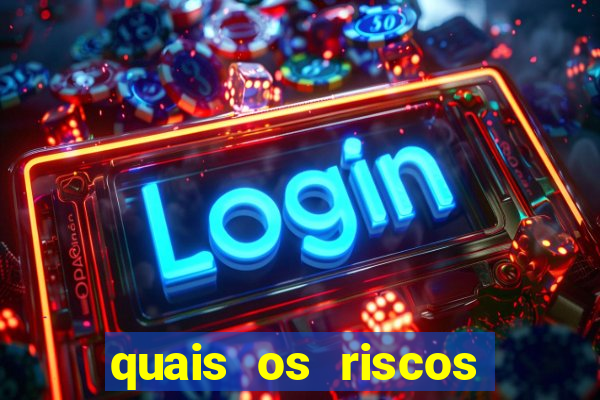 quais os riscos dos jogos de aposta