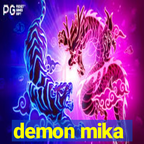 demon mika