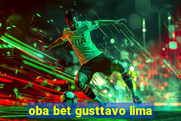 oba bet gusttavo lima