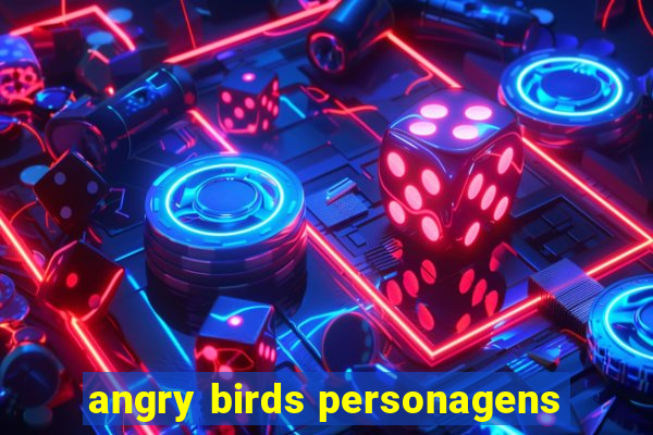 angry birds personagens