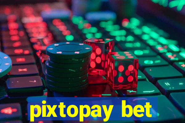 pixtopay bet