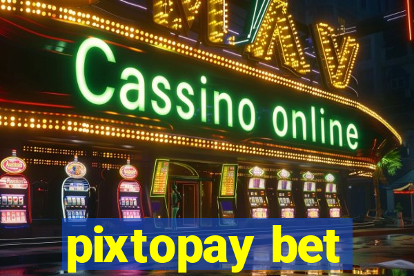 pixtopay bet