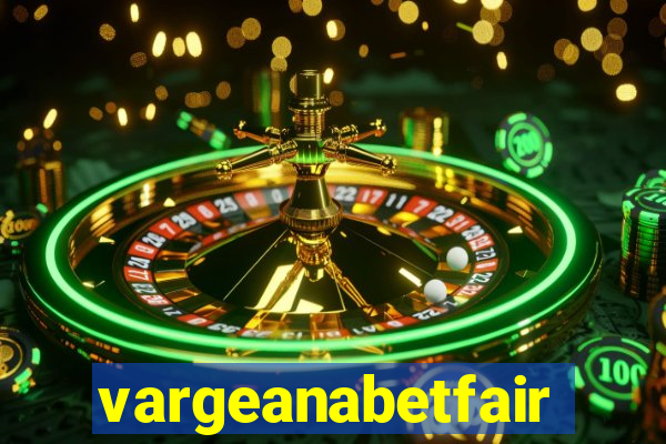 vargeanabetfair