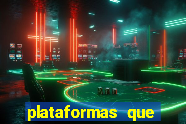 plataformas que estao pagando bem