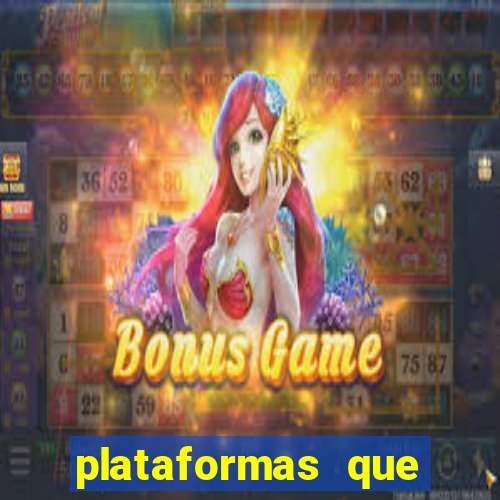 plataformas que estao pagando bem