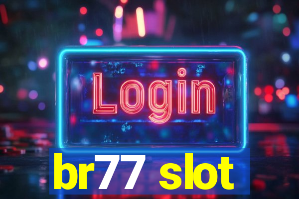 br77 slot