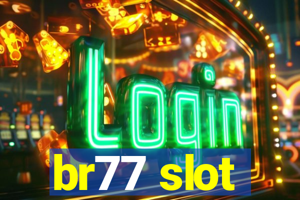 br77 slot