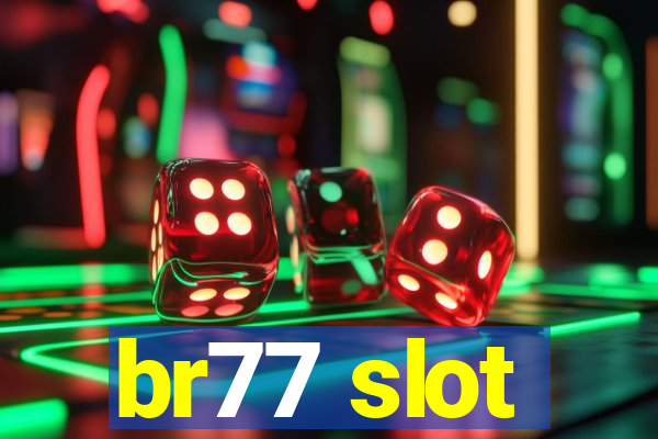 br77 slot