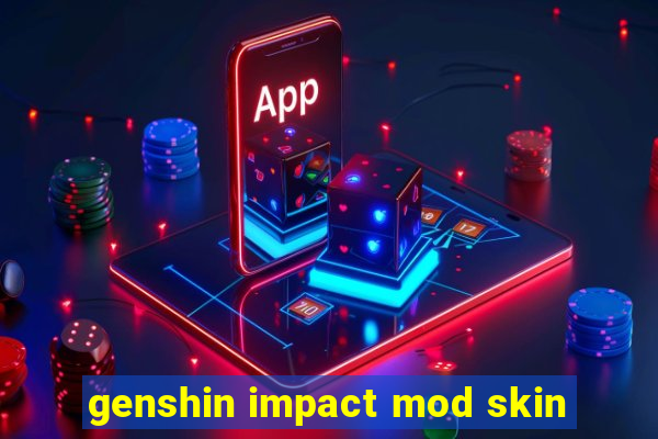 genshin impact mod skin