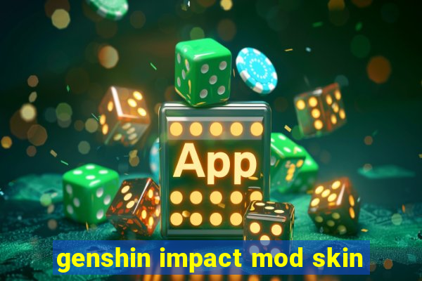 genshin impact mod skin