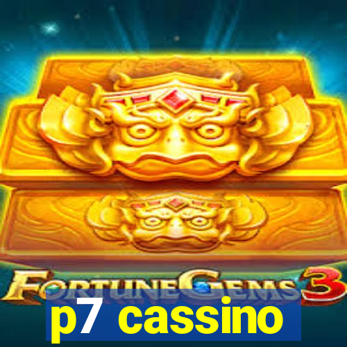 p7 cassino