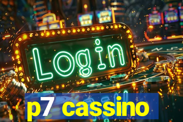 p7 cassino